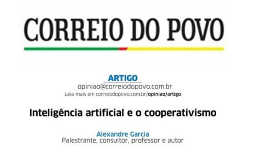 Inteligência artificial e o cooperativismo [Correio do Povo - RS]